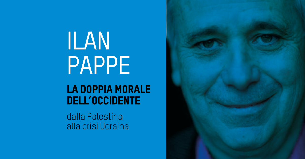 LIVE. Ilan Pappé e la doppia morale dell’Occidente