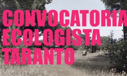 A Taranto dal 26 AL 29 agosto, la “CONVOCATORIA ecologista”: ambiente e giustizia sociale
