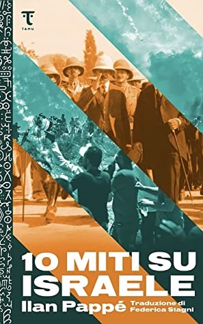 LIBRI. Ilan Pappè: «10 miti su Israele»